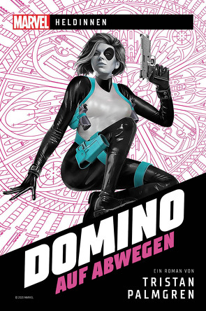 Marvel | Heldinnen – Domino auf Abwegen von Palmgren,  Tristan, Pannen,  Stephanie