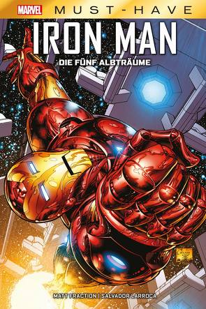 Marvel Must-Have: Iron Man – Die fünf Albträume von Fraction,  Matt, Larroca,  Salvador, Schweizer,  Reinhard