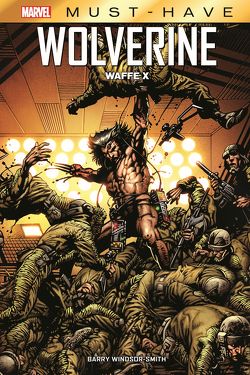 Marvel Must-Have: Wolverine – Waffe X von Schweizer,  Reinhard, Windsor-Smith,  Barry