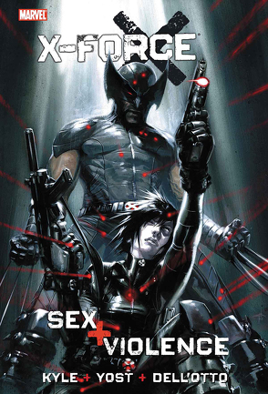 Marvel Must-Have: X-Force – Sex und Gewalt von Dell'Otto,  Gabriele, Yost,  Christopher