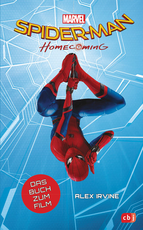 Marvel Spider-Man – Homecoming von Fricke,  Kerstin, Irvine,  Alex