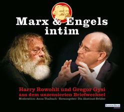 Marx & Engels intim von Die Akstinat Brüder, Gysi,  Gregor, Rowohlt,  Harry, Thalbach,  Anna