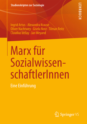 Marx für SozialwissenschaftlerInnen von Artus,  Ingrid, Krause,  Alexandra, Nachtwey,  Oliver, Notz,  Gisela, Reitz,  Tilman, Vellay,  Claudius, Weyand,  Jan