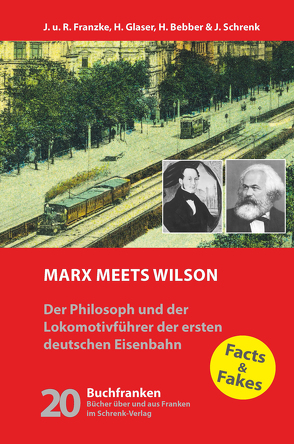 Marx meets Wilson von Bebber,  Hendrik, Franzke,  Jürgen, Franzke,  Regine, Glaser,  Hermann, Schrenk,  Johann