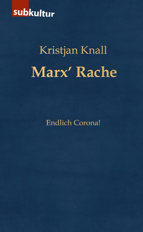 Marx’ Rache von Knall,  Kristjan