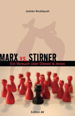 Marx vs. Stirner. von Knoblauch,  Jochen