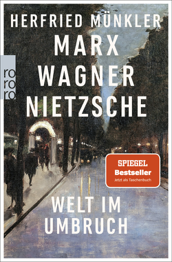 Marx, Wagner, Nietzsche von Münkler,  Herfried