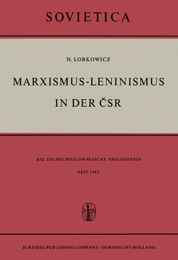 Marxismus-Leninismus in der ČSR von Lobkowicz,  Nikolaus