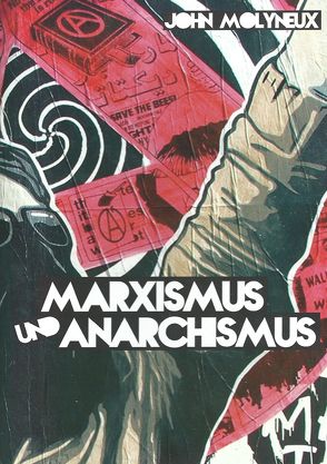 Marxismus und Anarchismus von Molyneux,  John
