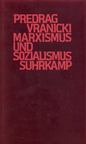 Marxismus und Sozialismus von Reuter,  Jens, Vranicki,  Predrag