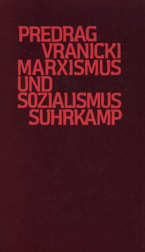 Marxismus und Sozialismus von Reuter,  Jens, Vranicki,  Predrag