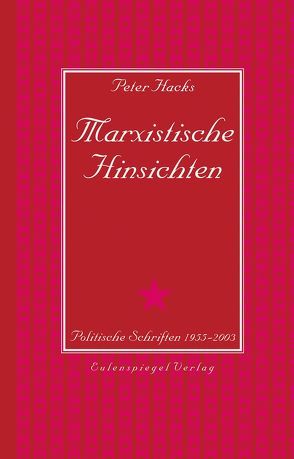 Marxistische Hinsichten von Hacks,  Peter, Hamm,  Heinz