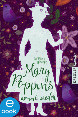 Mary Poppins kommt wieder von Kessel,  Elisabeth, Lemke,  Horst, Schneider,  Frauke, Travers,  Pamela L.