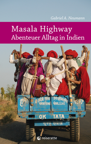 Masala Highway – Abenteuer Alltag in Indien von Neumann,  Gabriel A.