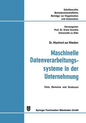 Maschinelle Datenverarbeitungssysteme in der Unternehmung von Zur Nieden,  Manfred