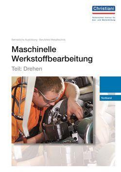 Maschinelle Werkstoffbearbeitung – Teil: Drehen von Möllers,  Manfred