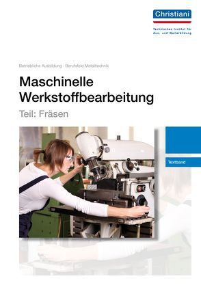 Maschinelle Werkstoffbearbeitung – Teil: Fräsen von Möllers,  Manfred