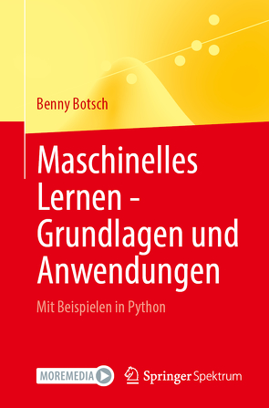 Maschinelles Lernen – Grundlagen und Anwendungen von Botsch,  Benny