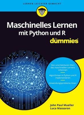 Maschinelles Lernen mit Python und R für Dummies von Linke,  Simone, Massaron,  Luca, Mueller,  John Paul