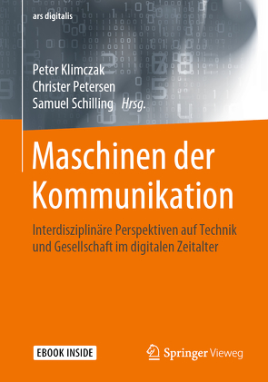Maschinen der Kommunikation von Klimczak,  Peter, Petersen,  Christer, Schilling,  Samuel