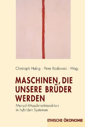 Maschinen, die unsere Brüder werden von Hubig,  Christoph, Koslowski,  Jana, Koslowski,  Peter