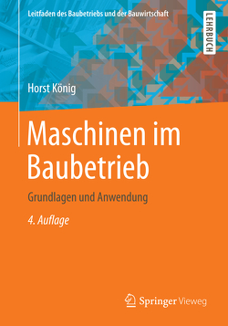 Maschinen im Baubetrieb von Berner,  Fritz, Kochendörfer,  Bernd, König ,  Horst