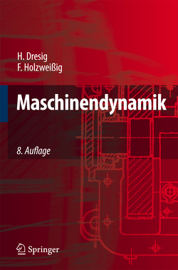 Maschinendynamik von Dresig,  Hans, Holzweißig,  Franz, Rockhausen,  Ludwig