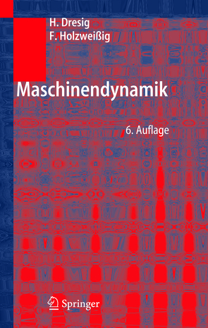 Maschinendynamik von Dresig,  Hans, Holzweißig,  Franz, Rockhausen,  L.