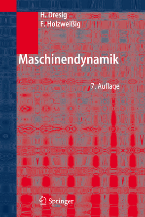 Maschinendynamik von Dresig,  Hans, Holzweißig,  Franz, Rockhausen,  L.