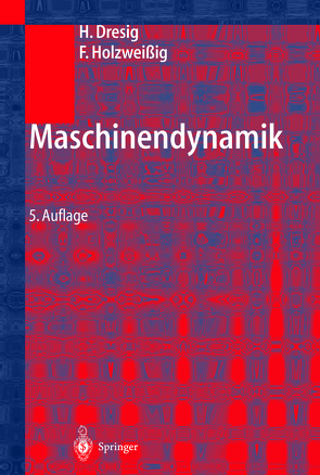 Maschinendynamik von Dresig,  Hans, Holzweißig,  Franz, Rockhausen,  L.