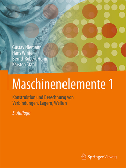 Maschinenelemente 1 von Höhn,  Bernd-Robert, Niemann,  Gustav, Stahl,  Karsten, Winter,  Hans