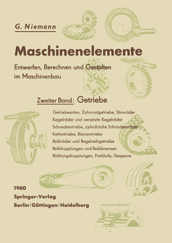 Maschinenelemente. Entwerfen, Berechnen und Gestalten im Maschinenbau. Ein Lehr- und Arbeitsbuch von Niemann,  G.