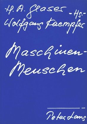 Maschinenmenschen von Glaser,  Horst Albert, Kaempfer,  Wolfgang