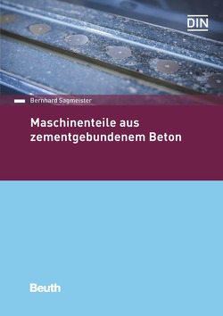 Maschinenteile aus zementgebundenem Beton – Buch mit E-Book von Sagmeister,  Bernhard