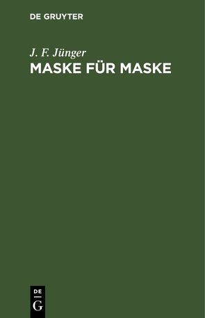 Maske für Maske von Jünger,  J. F.