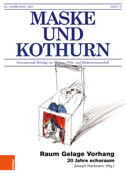 Maske und Kothurn Jg. 63,4 (2017) von Greisenegger,  Wolfgang, Gruber,  Klemens, Hartmann,  Joseph, Marschall,  Brigitte, Meister,  Monika