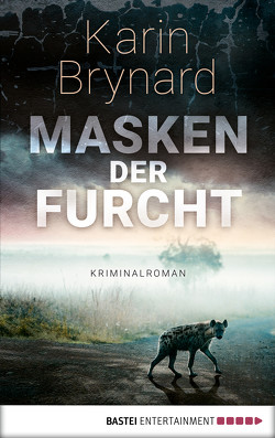Masken der Furcht von Brynard,  Karin, Schmidt,  Dietmar