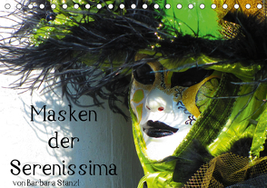 Masken der Serenissima (Tischkalender 2021 DIN A5 quer) von Stanzl und Brett Fitzpatrick,  Barbara