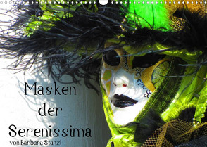 Masken der Serenissima (Wandkalender 2022 DIN A3 quer) von Stanzl und Brett Fitzpatrick,  Barbara