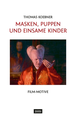 Masken, Puppen und einsame Kinder von Koebner,  Thomas