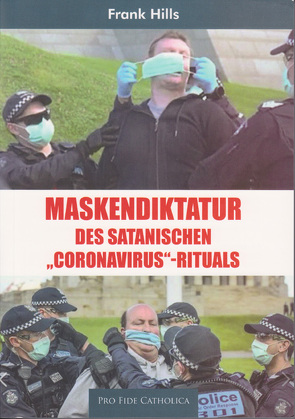 Maskendiktatur des satanischen „Coronavirus“-Rituals von Hills,  Frank