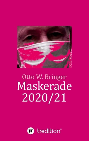 Maskerade 2020/21 von Bringer,  Otto W.