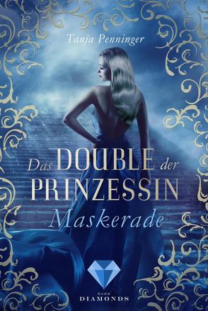 Das Double der Prinzessin 1: Maskerade von Penninger,  Tanja