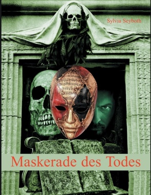 Maskerade des Todes von Seyboth,  Sylvia