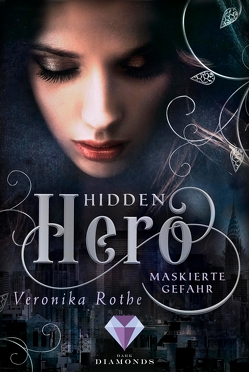 Hidden Hero 2: Maskierte Gefahr von Rothe,  Veronika