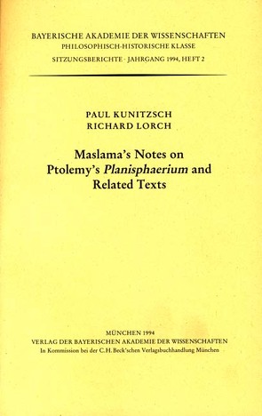 Maslama’s Notes on Ptolemy’s Planisphaerium and Related Texts von Kunitzsch,  Paul, Lorch,  Richard