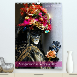 Masquerade in Venezia (Premium, hochwertiger DIN A2 Wandkalender 2023, Kunstdruck in Hochglanz) von Puhlemann,  Bernd