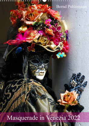 Masquerade in Venezia (Wandkalender 2022 DIN A2 hoch) von Puhlemann,  Bernd