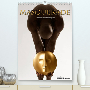 Masquerade – Männliche Aktfotografie (Premium, hochwertiger DIN A2 Wandkalender 2023, Kunstdruck in Hochglanz) von Fotodesign,  Black&White, Wehrle und Uwe Frank,  Ralf