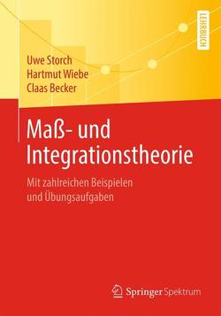 Maß- und Integrationstheorie von Becker,  Claas, Storch,  Uwe, Wiebe,  Hartmut